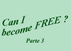 Can I become free, (part 3)