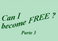 Can I become free, (part 3)